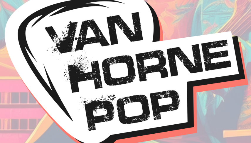 Van Horne Pop: kom kijken!